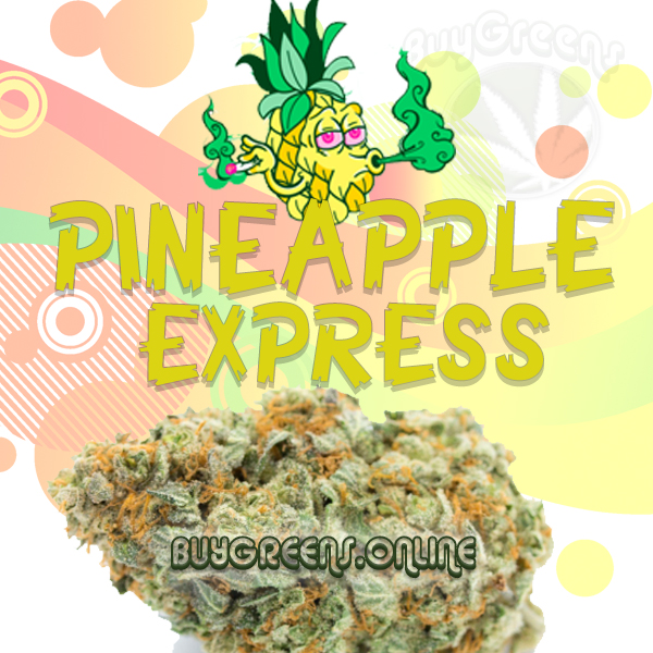 PineApple Express - BuyGreens.Online